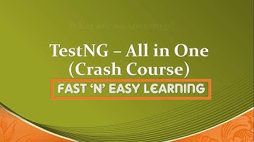 TestNG - All in One (Crash Course)