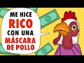 Gané Mucho Dinero Con Una Máscara De Pollo