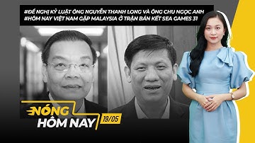 Đề nghị kỷ luật ông Nguyễn Thanh Long và ông Chu Ngọc Anh - Nóng hôm nay - PLO