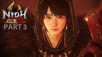 NIOH 2 PS4 Gameplay Walkthrough Part 3 [1440p HD 60FPS] - No Commentary