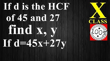 Class 10 maths chapter 1Class 10 maths If d is the HCF of 45 and 27 find x,y satisfying d=45x+27y