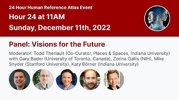 24 Hour Human Reference Atlas Event - Hour 24 - Panel: Visions for the Future