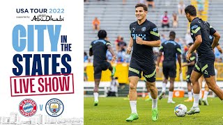Bayern Munich vs Man City | LIVE SHOW | CITY IN THE STATES