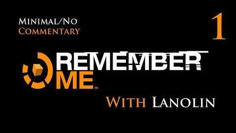 Remember Me - No Commentary - Episode 1: Memory Loss