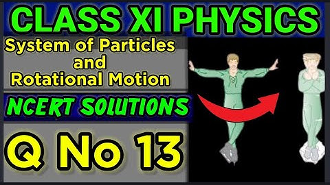 NCERT Solutions Q No 13 Class XI Physics System of Particles and Rotational Motion  #classxiphysics 