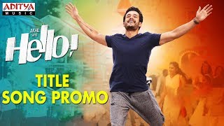HELLO! Title Song Promo | HELLO! | Akhil Akkineni, Kalyani Priyadarshan | Vikram K Kumar | Nagarjuna
