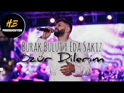 Burak Bulut Eda Sakız Özür Dilerim