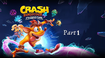 CRASH BANDICOOT 4  Walkthrough Part 1 - INTRO