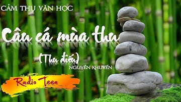 Cảm nhận Câu cá mùa thu của Nguyễn Khuyến hay nhất| RadioTeen