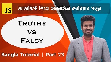 Advanced JavaScript Tutorial | Part-23 | Truthy vs Falsy | Web IT LTD