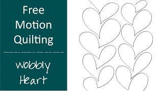 Free Motion Quilting Design: Wobbly Hearts (FMQ Feathers)