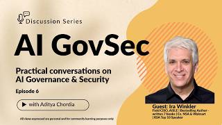 AI GovSec Discussion Series | Ira Winkler - Field CISO, Aisle | 7x Author | ex. NSA &amp; Walmart
