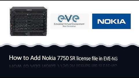 How to Add Nokia 7750 SR license file in EVE-NG