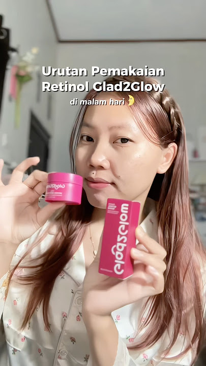 Urutan Pakai Retinol Di Malam hari🌛 dari Glad2Glow#glad2glow #retinol #skincareroutine