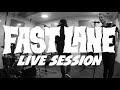 Fast lane  ill cherish life for it  live session