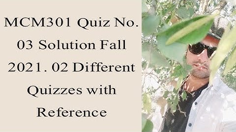 MCM301 Quiz No.03 Solution Fall 2021|| Mcm301 quiz 3 2022||MCM301 quiz 3 solution 2022 by Faizan Ali