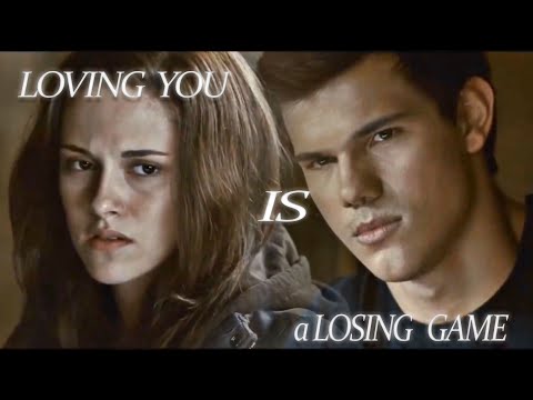 Bella and Jacob - loving you is a losing game