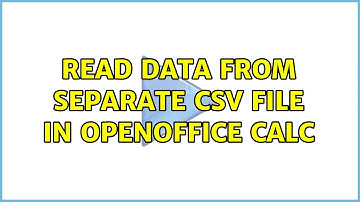 Read data from separate CSV file in OpenOffice Calc