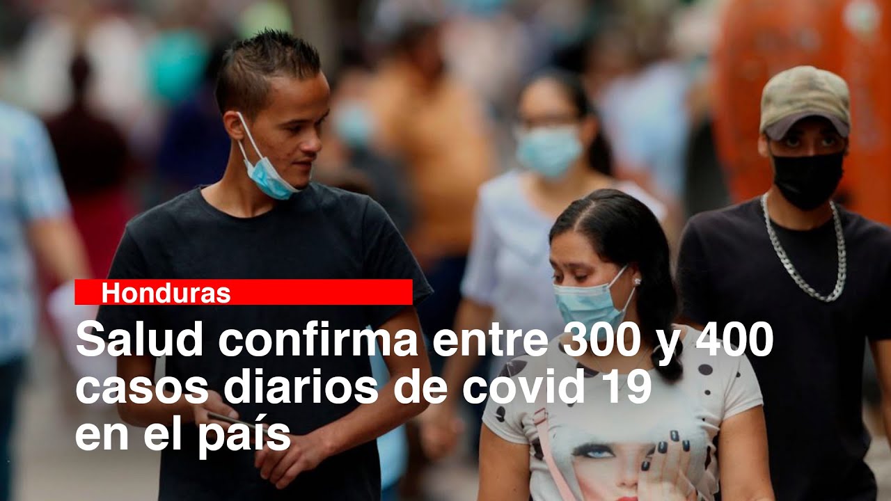 Salud confirma entre 300 y 400 casos diarios de covid 19 en el país ...