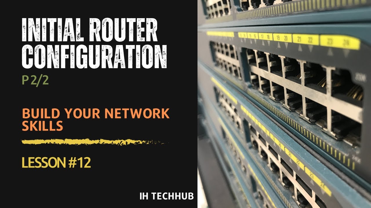 Initial Router Configuration 2/2 - YouTube