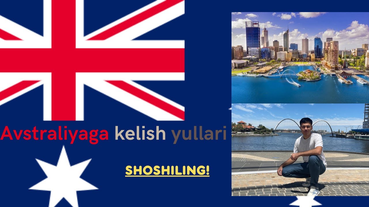 Avstraliyaga kelish uchun nima qilish kerak???