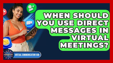 When Should You Use Direct Messages In Virtual Meetings? - Virtual Communication Hub