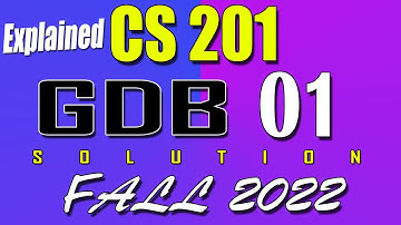 CS201 GDB 1 Solution 2022 | CS201 Fall 2022 GDB | AM VU Helper