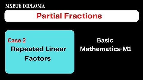 Partial Fractions-03//Case 2-Repeated Linear Factors//MSBTE Diploma//Basic Mathematics//1st Sem