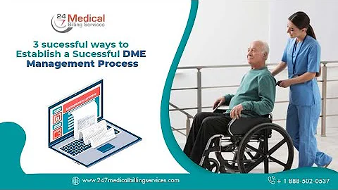 3 Successful Ways to Establish an Effective DME Management Process