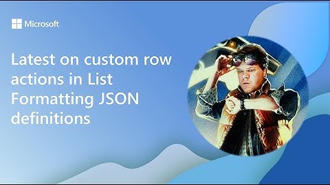 Latest on custom row actions in List Formatting JSON definitions