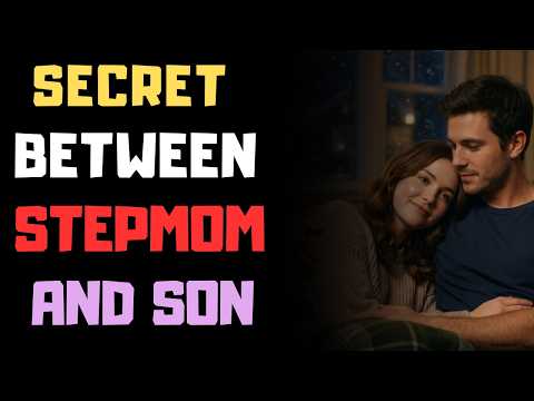 Stepmom's Body: A Story Of Unexpected Feelings