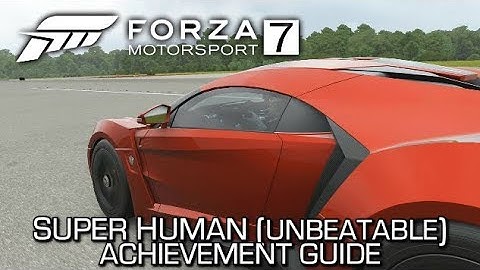 Forza Motorsport 7 - Super Human (Unbeatable Drivatar Difficulty) Achievement Guide
