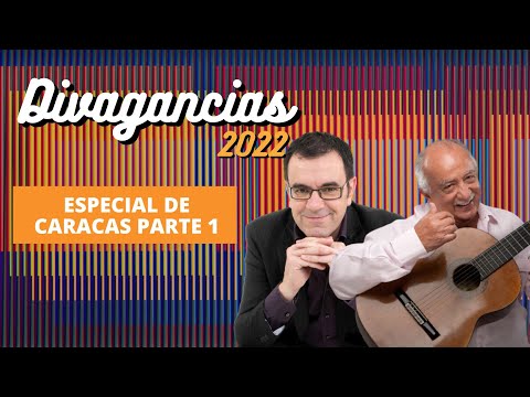 Divagancias 2022 con Laureano Márquez y Miguel Delgado Estévez || Especial de Caracas Parte 1