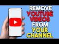 How To Remove Youtube Videos From Your Channel Updated