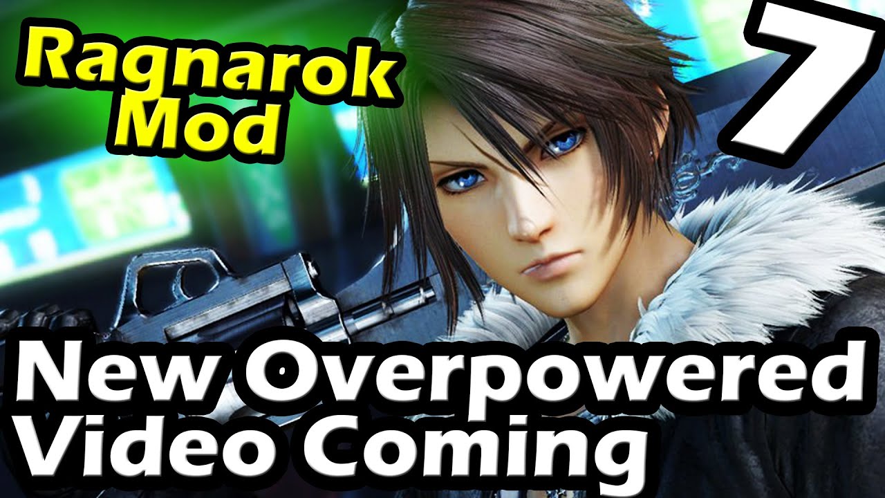Final Fantasy VIII Ragnarok Mod Part 7 Next Overpowered Video ...