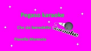 karaoke che sia benedetta Fiorella Mannoia