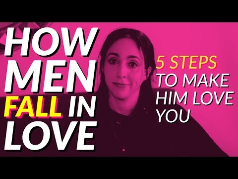 How Men Fall in Love: 5 Steps to Make Him Love You