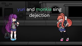 yuri and monkia sing dejection