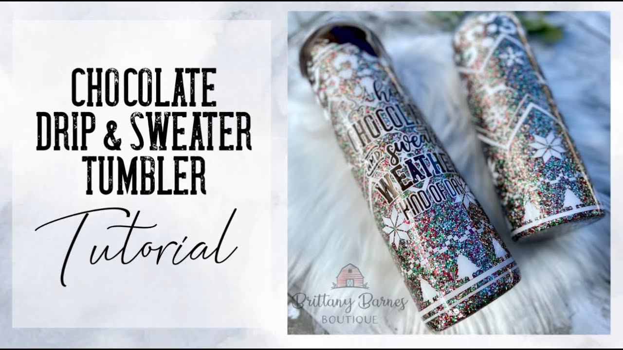 HOT CHOCOLATE DRIP & FULL SWEATER WRAPPED TUMBLER TUTORIAL