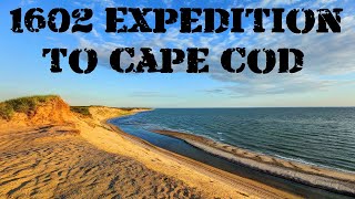 Cape Cod Expedition 1602 | Bartholomew Gosnold | Provincetown, Cuttyhunk Island, Martha's Vineyard