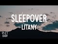 Litany - Sleepover (Lyrics)