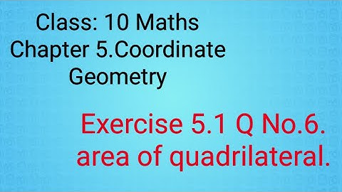Class:10 Maths | Area of quadrilateral- find the value of 