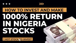 How to Invest in Nigeria Stocks & Pocket 1000% Return in 5 Years