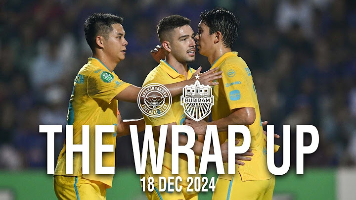 THE WRAP UP (FA-32) MAHASARAKHAM SBT FC 0-5 BURIRAM UNITED
