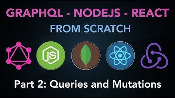 Graphql - Nodejs - React from scratch | Part 2: Queries and Mutations