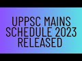 uppsc mains schedule 2023 I uppsc mains 2023 | uppsc 2023