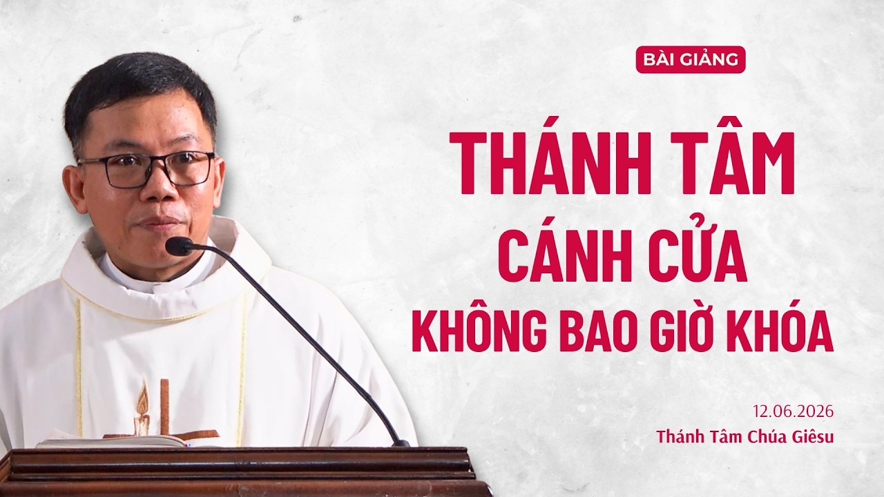 Thánh Tâm, cánh cửa không bao giờ khóa - Thánh Tâm Chúa Giêsu năm A