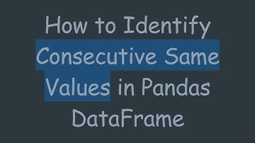 How to Identify Consecutive Same Values in Pandas DataFrame