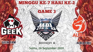 MPL-ID S6 WEEK 7 DAY 2 | GEEK FAM vs AURA FIRE | GAME 3