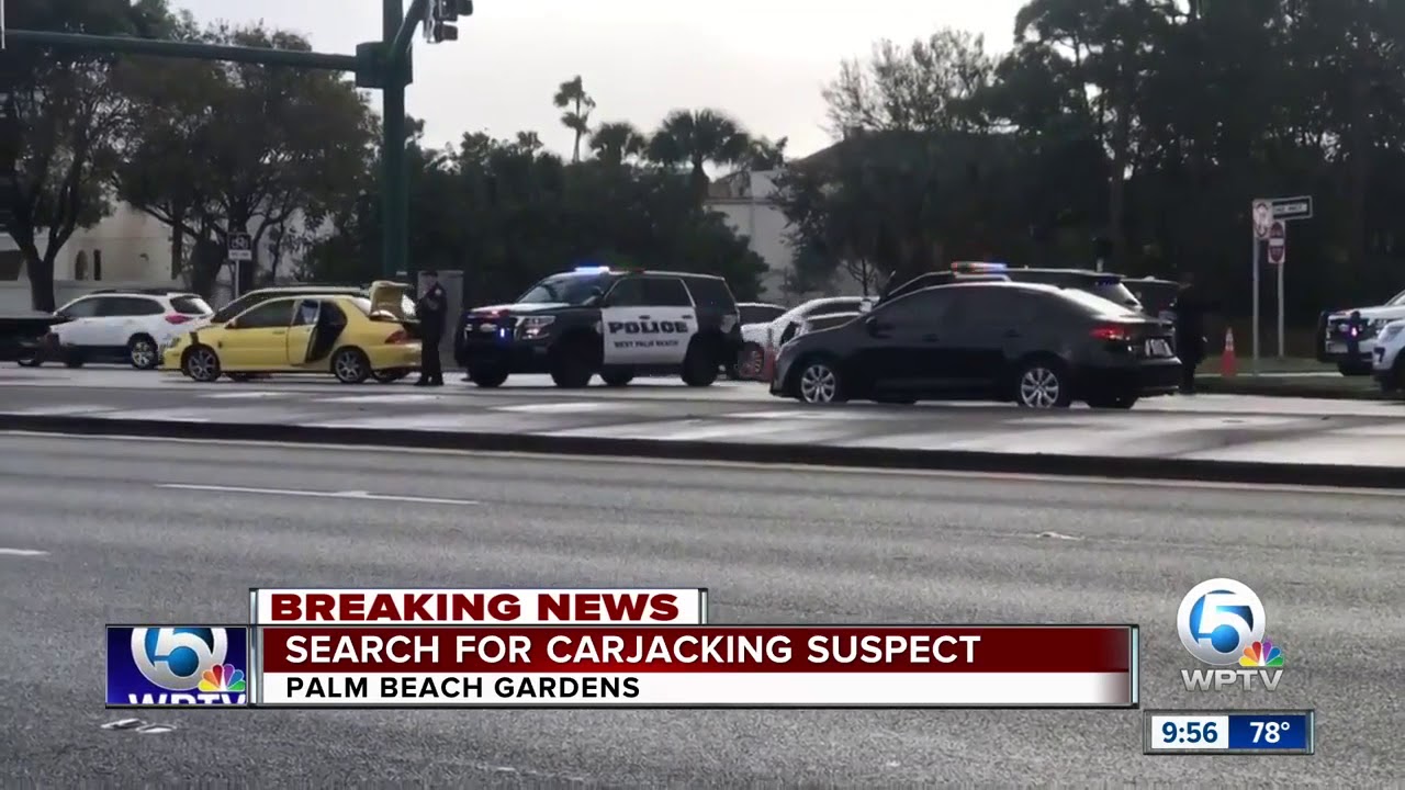 Police Search For Carjacking Suspect In Palm Beach Gardens Youtube